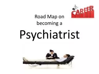 Road Map on becoming a Psychiatrist