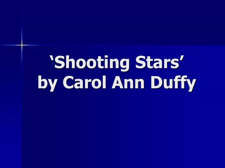 shooting stars by carol ann duffy