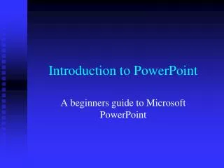 Introduction to PowerPoint