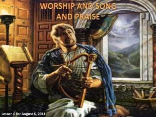 WORSHIP AND SONG AND PRAISE