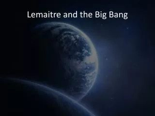 Lemaitre and the Big Bang