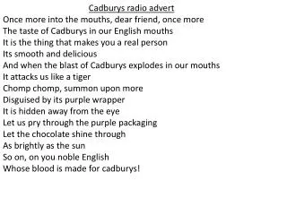 Cadburys radio advert Once more into the mouths, dear friend, once more