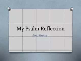 My Psalm Reflection