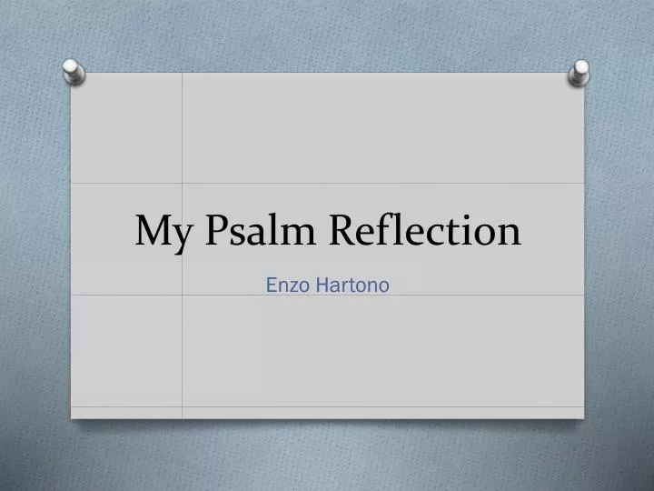 my psalm reflection