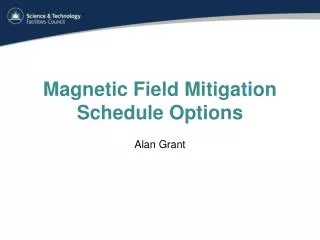 Magnetic Field Mitigation Schedule Options