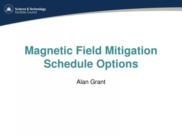 magnetic field mitigation schedule options