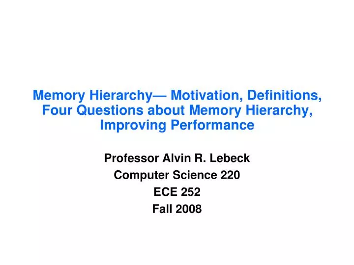 memory hierarchy motivation definitions four questions about memory hierarchy improving performance