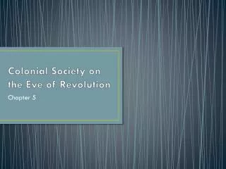 Colonial Society on the Eve of Revolution