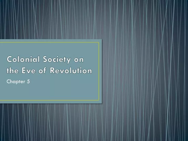 colonial society on the eve of revolution