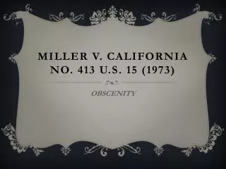 Miller V . California No . 413 U.S. 15 (1973)