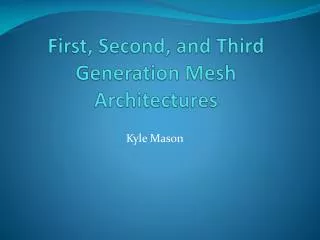 First, Second, and Third Generation Mesh Architectures