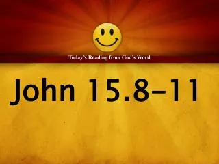 John 15.8-11