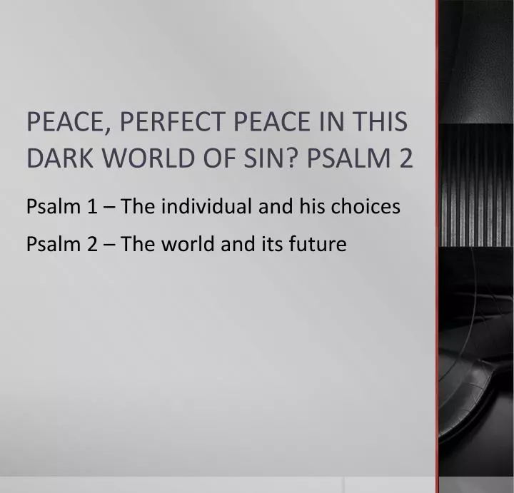 peace perfect peace in this dark world of sin psalm 2
