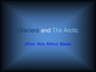 Glaciers and The Arctic