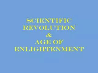 Scientific Revolution &amp; Age of Enlightenment