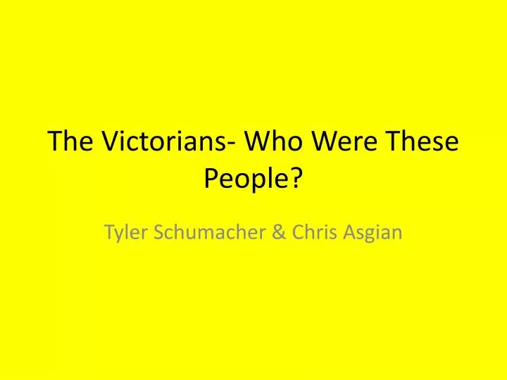the victorians who were these people