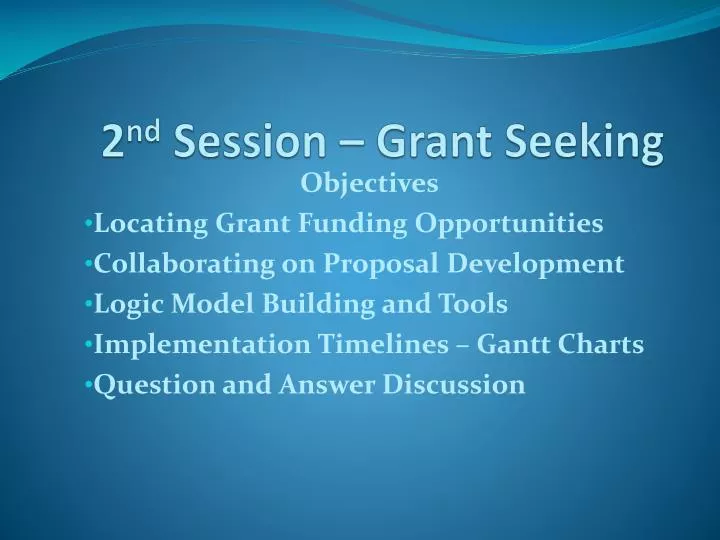 2 nd session grant seeking
