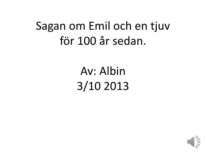sagan om emil och en tjuv f r 100 r sedan av albin 3 10 2013