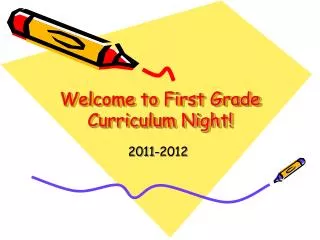 Welcome to First Grade Curriculum Night!