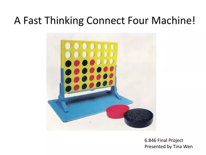 a fast thinking connect four machine