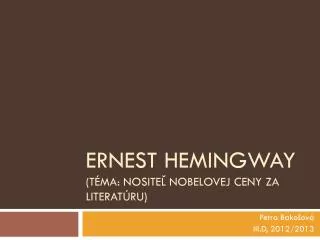 Ernest Hemingway (téma: Nositeľ Nobelovej ceny za literatúru)