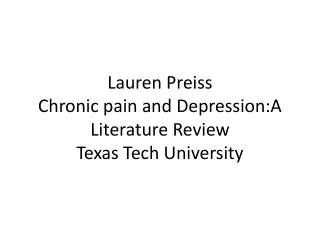 Lauren Preiss Chronic pain and Depression:A Literature Review Texas Tech University