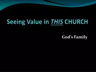 S eeing Value in THIS CHURCH