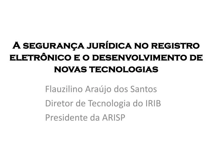 a seguran a jur dica no registro eletr nico e o desenvolvimento de novas tecnologias