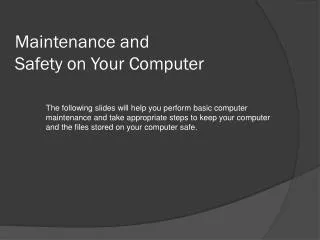 Maintenance and Safety on Your Computer