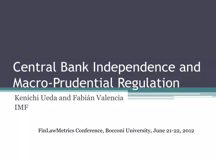 central bank independence and macro prudential regulation