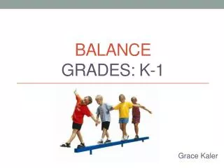 balance grades: k-1