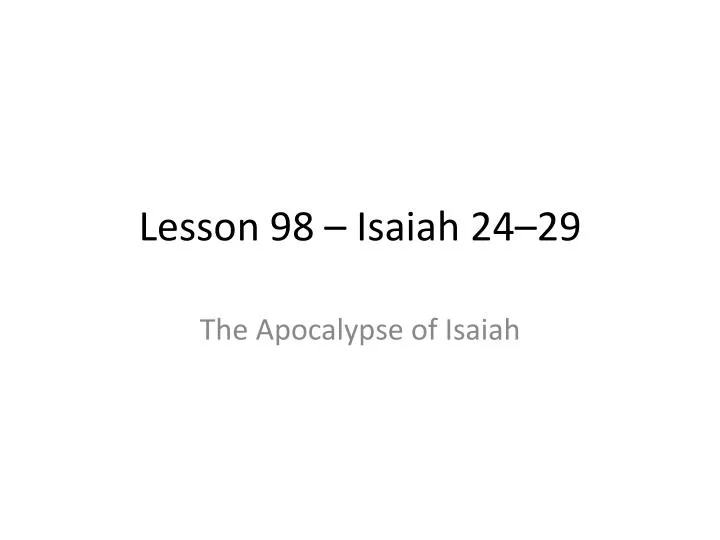 lesson 98 isaiah 24 29