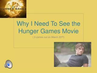 Why I Need To See the Hunger Games Movie