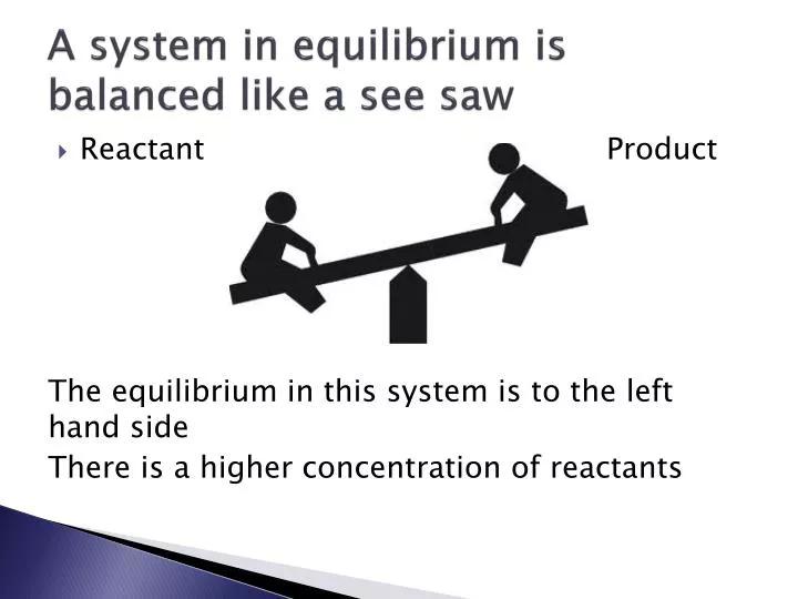 a system in equilibrium is balanced like a see saw