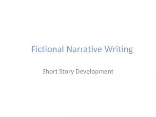 Fictional Narrative Writing