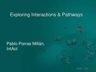 Exploring Interactions &amp; Pathways