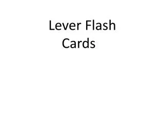 Lever Flash Cards