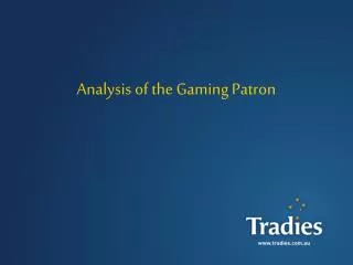 Analysis of the Gaming Patron