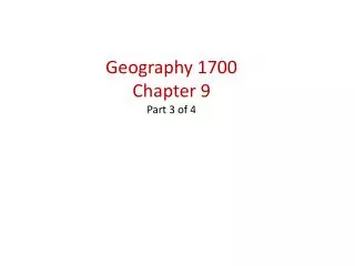 Geography 1700 Chapter 9 Part 3 of 4