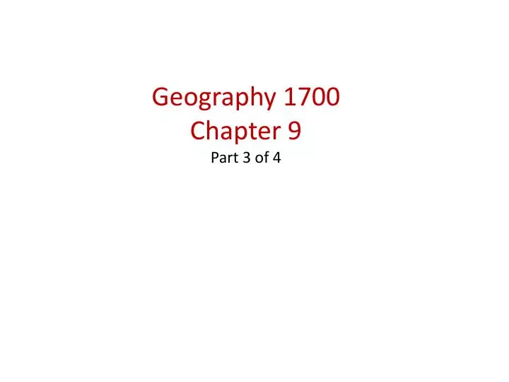 geography 1700 chapter 9 part 3 of 4