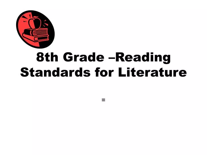 8th grade reading standards for literature