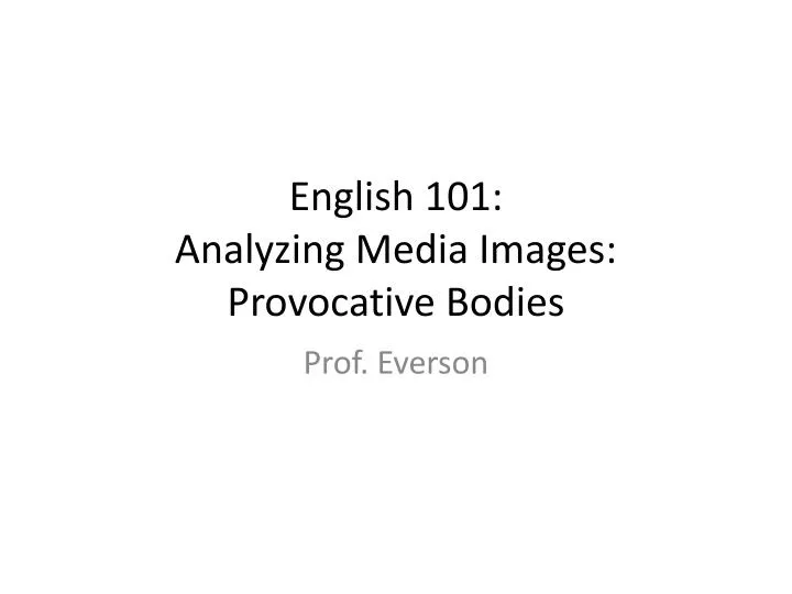 english 101 analyzing media images provocative bodies
