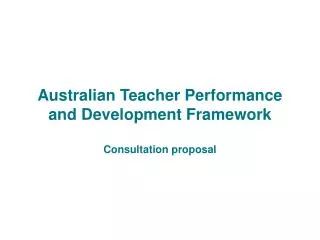 Australian Teacher Performance and Development Framework Consultation proposal