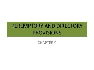 PEREMPTORY AND DIRECTORY PROVISIONS