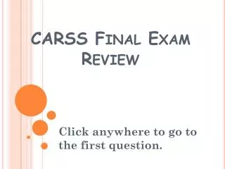 CARSS Final Exam Review