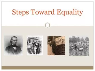 Steps Toward Equality