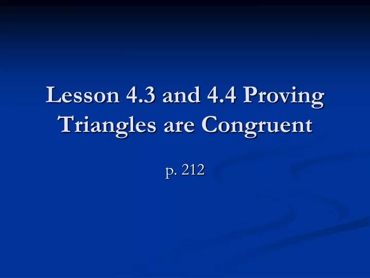 lesson 4 3 and 4 4 proving triangles are congruent