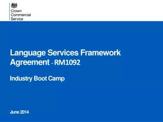 Language Services Framework Agreement - RM1092 Industry Boot Camp June 2014