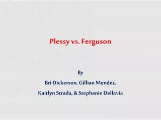 Plessy vs. Ferguson