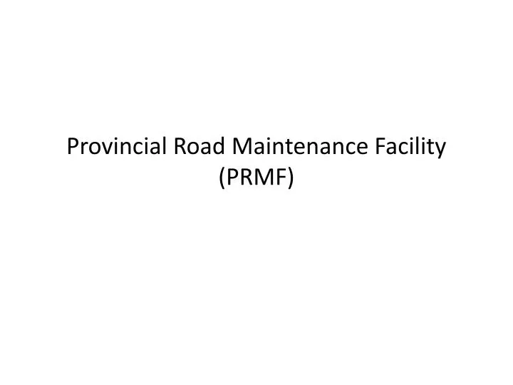 provincial road maintenance facility prmf